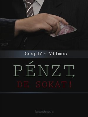 cover image of Pénzt, de sokat